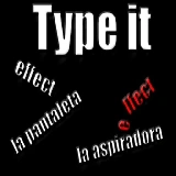 Type it